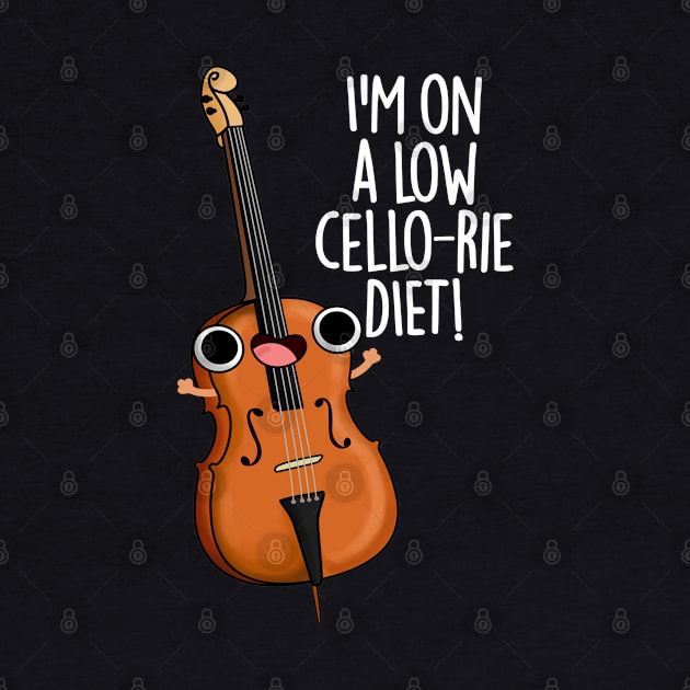 I'm On A Low Cello-rie Diet Cute Cello PUn by punnybone